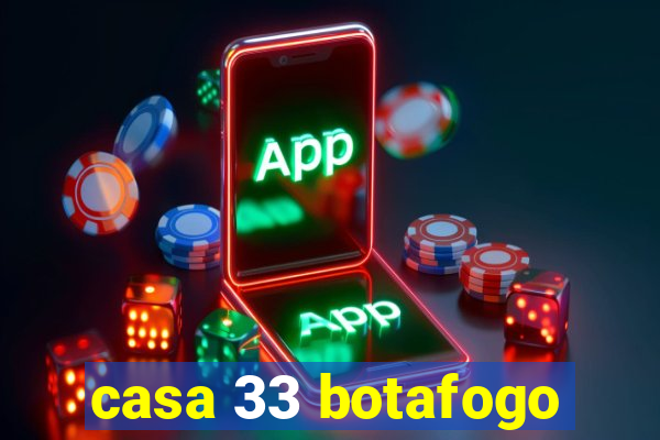 casa 33 botafogo